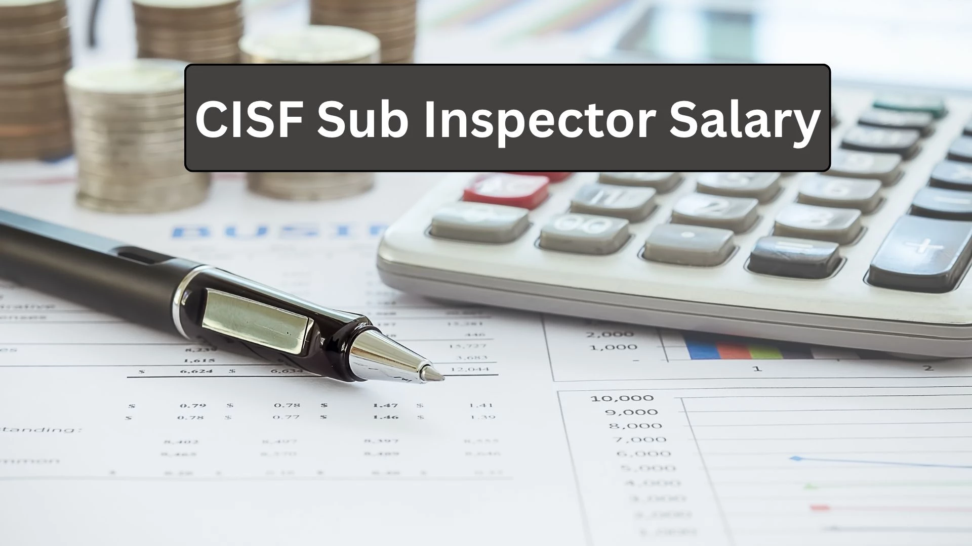 CISF Sub Inspector Salary 2025 – Pay Scale, Allowances & In-Hand Salary